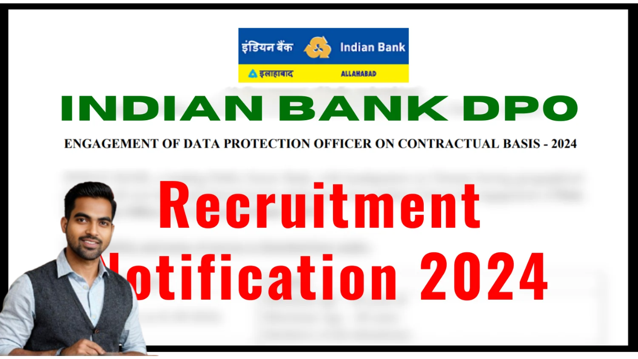 Indian Bank DPO Recruitment 2024 : Apply Now for Data Protection Officer Position